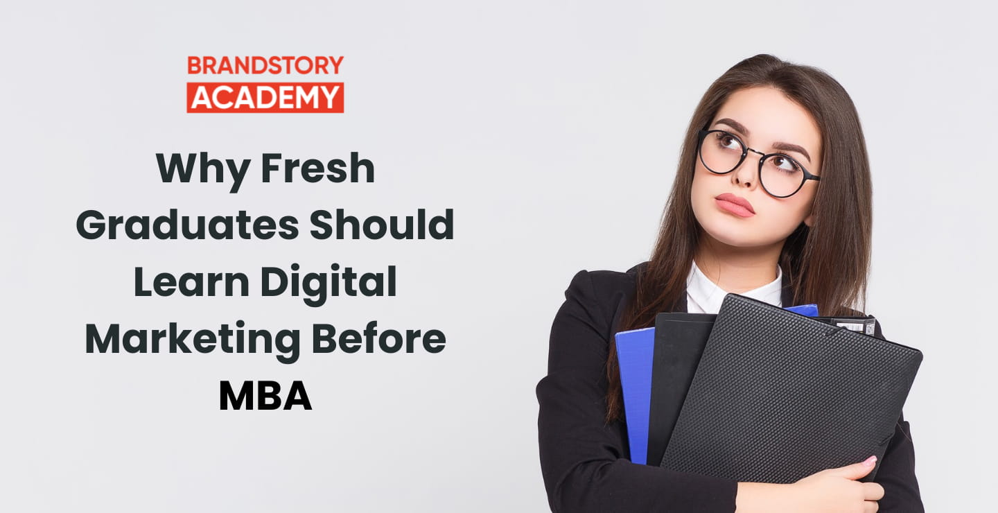Why Fresh Graduates Should Learn Digital Marketing Before MBA