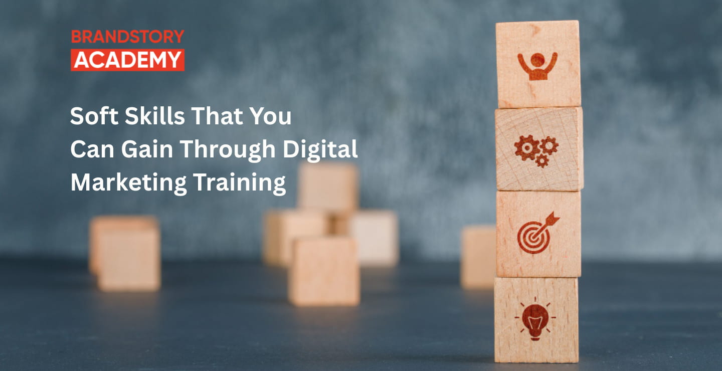 Soft Skills That You Can Gain from Digital Marketing Training (Beyond Tech Skills)